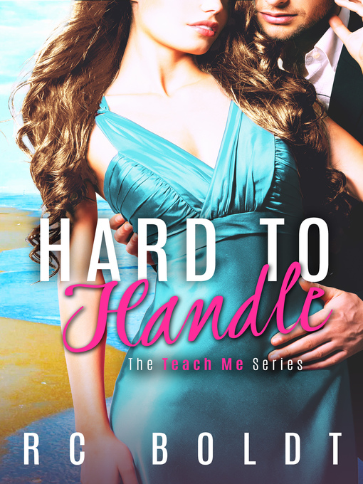 Title details for Hard to Handle by RC Boldt - Available